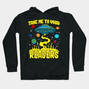 Take Me to Your Readers! Funny Book Lover Gift Hoodie